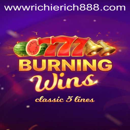 BurningWins: A Classic Slot Game Experience for RichieRich888 Fans